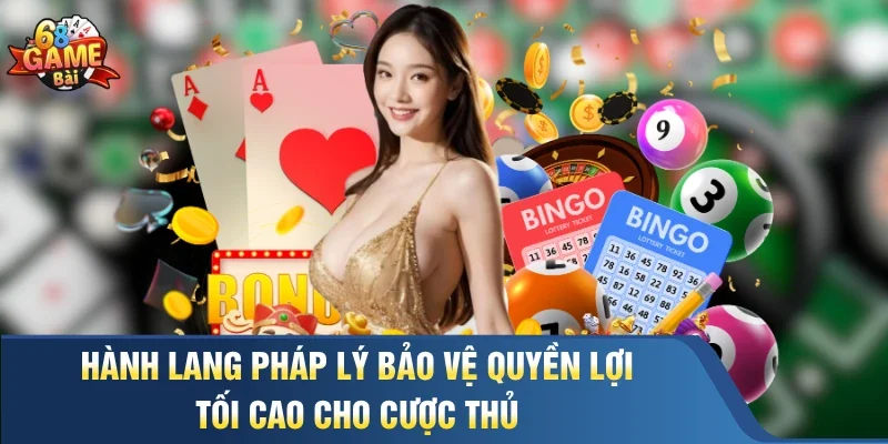 Hành lang pháp lý bảo vệ quyền lợi tối cao cho cược thủ