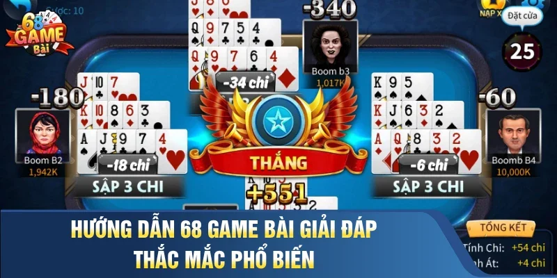 Hướng dẫn 68 Game Bài giải đáp thắc mắc phổ biến