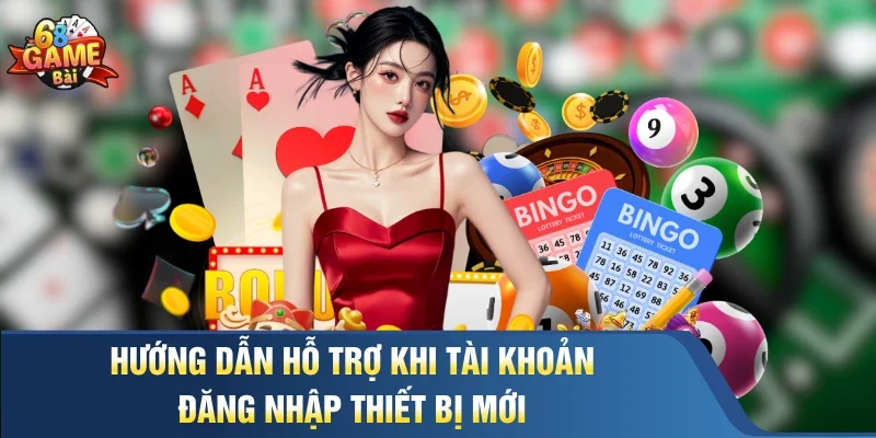 Hướng dẫn hỗ trợ khi tài khoản đăng nhập thiết bị mới