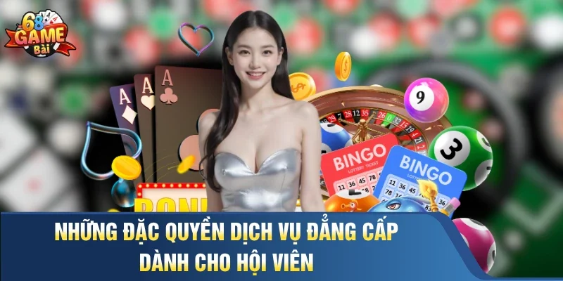 Những đặc quyền dịch vụ đẳng cấp dành cho hội viên